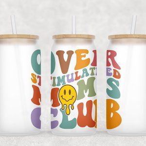 Overstimulated Moms Club Glass Cup